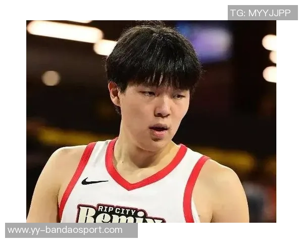 杨瀚森进步缓慢明年仍难以胜任替补中锋角色